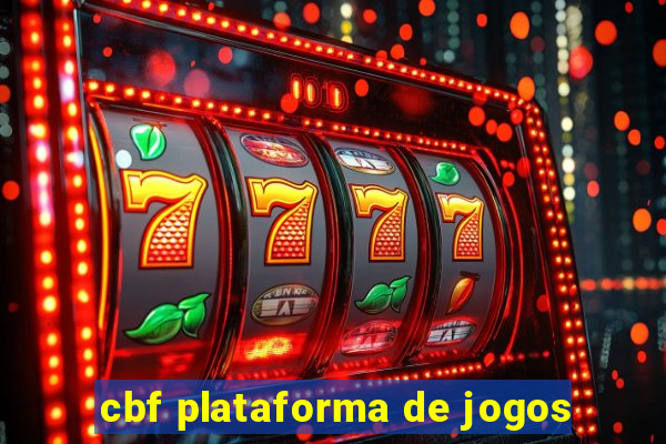 cbf plataforma de jogos